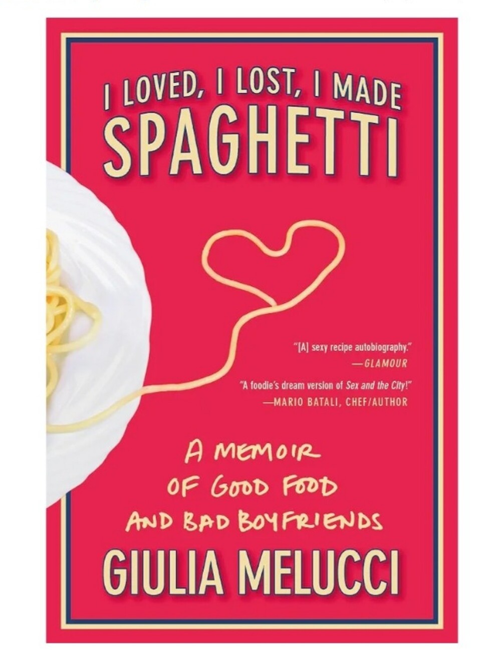 I Loved, I Lost, I Made Spaghetti — Giulia Melucci (Red Cover)